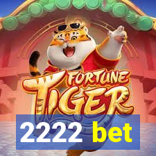 2222 bet